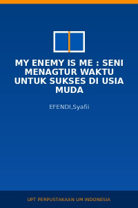 Image of My Enemy Is Me : Seni Menagtur Waktu Untuk Sukses Di Usia Muda