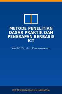 Image of Metode Penelitian Dasar Praktik dan Penerapan Berbasis ICT