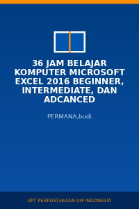 Image of 36 Jam Belajar Komputer Microsoft Excel 2016 Beginner, Intermediate, dan Adcanced