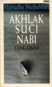 Image of Akhlak Suci Nabi Yang Ummi