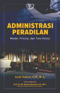 Image of Administrasi Peradilan : Model Prinsip, Dan Tata Kelola