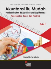 Image of Akuntansi itu Mudah: Panduan Praktis Belajar Akuntansiv Bagi Pemula (Pendekatan Teori, Dan Praktik) Buku 1
