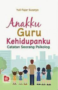 Image of Anakku Guru Kehidupan : Catatan Seorang Psikolog