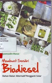 Image of MEMBUAT SENDIRI BIODIESEL bahan bakar alternatif pengganti solar