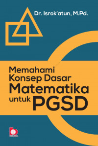 Image of Memahami Konsep Dasar Matematika untuk PGSD