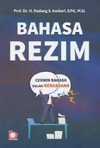 Image of Bahasa Rezim : Cermin Bahasa Dalam Kekuasaan