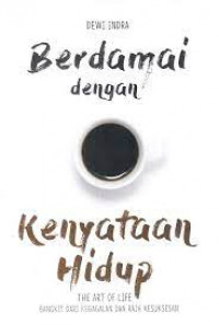 Image of Berdamai Dengan Kenyataan Hidup : The Art Of Life Bangkit Dari Kegagalan Dan Raih Kesuksesan