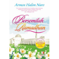 Image of Bersemilah Ramadhan : Sebuah Renungan & Motivasi Ibadah Di Bulan Ramadhan