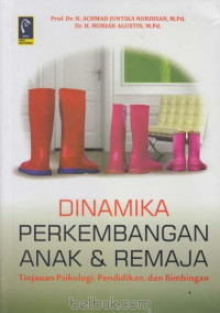Image of Dinamika Perkembangan Anak & Remaja Tinjauan Psikologis, Pendidikan, Dan Bimbingan