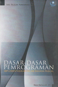 Image of Dasar-dasar Pemrograman ; Implementasikan dalam Bahasa Pascal