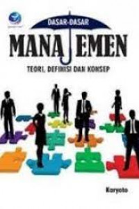 Image of Dasar-Dasar Manajemen : Teori, Definisi Dan Konsep