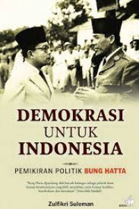 Image of Demokrasi Untuk indonesia : Pemikiran Politik Bung Hatta