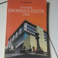 Image of Dinamika Birokrasi & Politik Lokal
