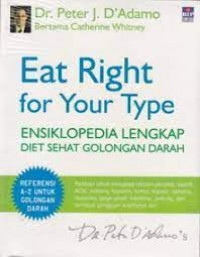 Image of Eat Right For Your Type : Ensiklopedia Lengkap Diet Sehat Golongan Darah