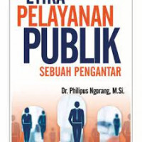 Image of Etika Pelayanan Publik : Sebuah Pengantar