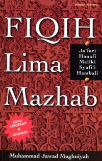 Image of Fiqh Lima Mazhab : Ja'fari, Hanafi, Maliki, Syafi'i, Hambali (Ed. Lengkap Dan Khusus)