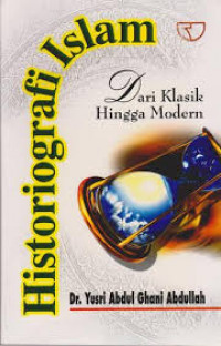 Image of Histroriogiografi Islam : Dari Klasik Hingga Modern