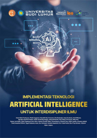Image of IMPLEMENTASI TEKNOLOGI ARTIFICAL INTELLIGENCE UNTUK INTERDISIPLINER ILMU