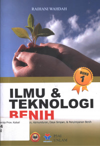 Image of Ilmu & Teknologi Benih : Panen, Pasca Panen, Kemunduran, Daya Simpan, & Penyimpanan Benih