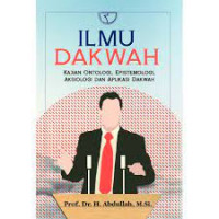 Image of Ilmu Dakwah : Kajian Ontologi, Epistemologi, Aksiologi, Dan Aplikasi Dakwah