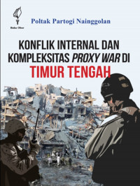 Image of Konflik Internal dan Kompleksitas Proxy War di Timur Tengah