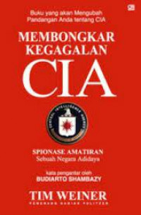 Image of Memebongkar kegagalan CIA : Spionase Amatiran Sebuah Negara  Adidaya