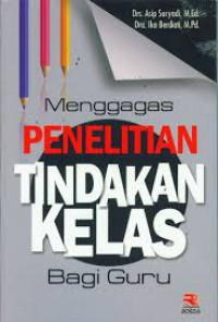 Image of Menggagas Penelitian Tindakan Kelas Bagi Guru