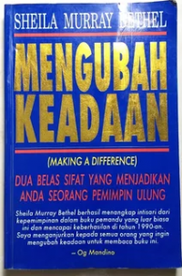 Image of Mengubah Keadaan (Making A Difference) : Dua Belas Sifat Yang Menjadikan Anda Seorang Pemimpin Ulung