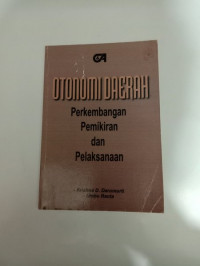 Image of Otonomi Daerah : Perkembangan Pemikiran Dan Pelaksanaan
