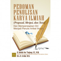 Image of Pedoman Penulisan Karya Ilmiah (Proposal, Skripsi, Dan Tesis) Dan Mempersiapkan Diri Menjadi Penulis Artikel Ilmiah