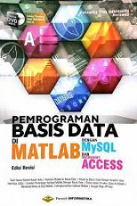 Image of Pemograman Basis Data Dengan Di MaATLAB dengan MySQL Dan Microsoft Access ( Ed. Rev)