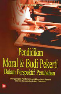 Image of Pendidikan Moral & Budi Pekerti Dalam Perspektif Perubahan : Menggagas Platfom Budi Pekerti Secara Kontekstual Dan Futuristik