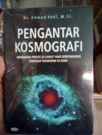 Image of Pengantar Kosmografi : Memahami Proses Di Langit Yang Berpengaruh Terhadap Kehidupan Di Bumi
