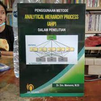 Image of Penggunaan Metode Analytical Hierarchy Process (AHP) : Dalam Penelitian