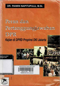 Image of Peran Dan Pertanggungjawaban DPR : Kajian Di DPRD Propinsi DKI Jakarta