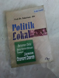 Image of Politik Lokal : Parlemen Desa : Awal Kemerdekaan Sampai Jaman Otonomi Daerah (Ed. Rev)