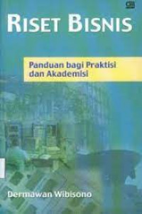 Image of Riset Bisnis ; Panduan Bagi Praktisi Dan Akademisi