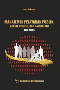 Image of Manajemen Pelayanan Publik : Peduli, Inklusif, dan Kolaboratif (Edisi 2)