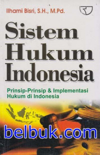 Image of Sistem Hukum Indonesia : Prinsip-Prinsip dan Implementasi Hukum di Indonesia