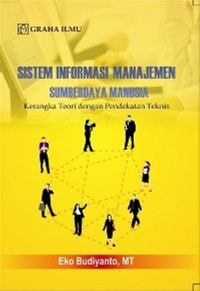 Image of Sistem Informasi Manajemen Sumber Daya Manusia : Keranagka Teori Dengan Pendekatan Teknis