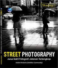 Image of Street Photography : Jurus Sakti Fotografi Terlengkap