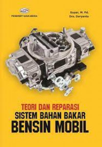 Image of Teori Dan Reparasi Sistem Bahan Bakar Bensin Mobil