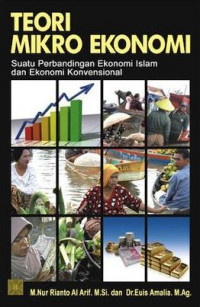 Image of Teori Mikroekonomi ; Suatu Perbandingan Ekonomi Islam dan Ekonomi Konvensional