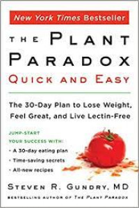 Image of The Plant Paradox Quick And Easy : The #0 Day Plan To Lose Weight, Feel Great, And Live Lectin-Free
