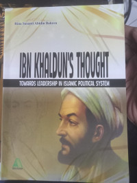 Image of Ibn Khaldun’s Thought Towards Leadership in Islamic Political System