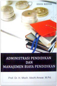 Image of Administrasi Pendidikan dan Manajemen Biaya Pendidikan (Edisi Revisi)