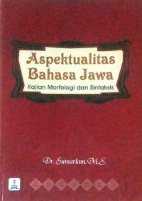 Image of Aspektualitas Bahasa Jawa ; Kajian Morfologi dan Sintaksis