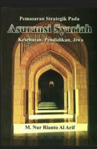 Image of Pemasaran Atrategik Pada Asuransi Syariah : Kesehatan, Pendidikan, Jiwa