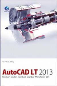 Image of AutoCAD LT 2013 ; Panduan Mudah Membuat Gambar Manufaktur 2D