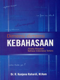 Image of Dimensi-dimensi Kebahasaan ; Aneka Masalah Bahasa Indonesia Terkini